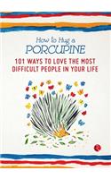 How to Hug a Porcupine