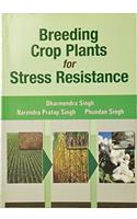 Breeding Crop Plants for Stress Resistance