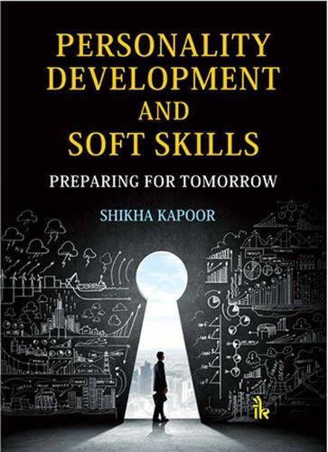 Personality Development and Soft Skills: Preparing for Tomorrow