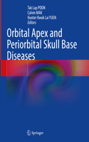 Orbital Apex and Periorbital Skull Base Diseases