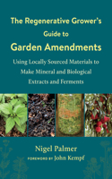 Regenerative Grower's Guide to Garden Amendments
