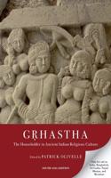 G?hastha: The Householder in Ancient Indian Religious Culture