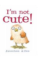 I'm Not Cute!