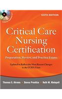 Critical Care Nursing Certification: Preparation, Review, and Practice Exams, Sixth Edition