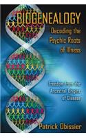 Biogenealogy: Decoding the Psychic Roots of Illness