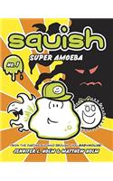 Squish #1: Super Amoeba