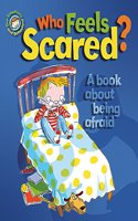 Who Feels Scared? A Book About Being Afraid