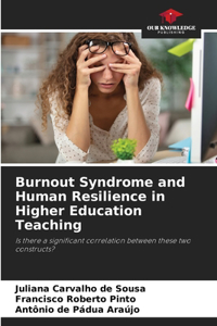 Burnout Syndrome and Human Resilience in Higher Education Teaching