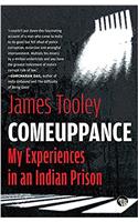 Comeuppance: My Experiences in an Indian Prison