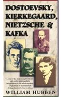 Dostoevsky, Kierkegaard, Nietzsche & Kafka