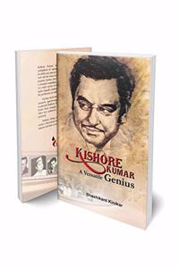 Kishore Kumar - A Versatile Genius | Biography and Memoir | A Book on Life of the Multi-talented, Evergreen and Legendary Superstar by Shashikant Kinikar [Paperback] Shashikant Kinikar