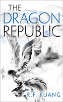 The Dragon Republic: The award-winning epic fantasy trilogy that combines the history of China with a gripping world of gods and monsters: Book 2 (The Poppy War)