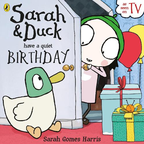 Sarah and Duck have a Quiet Birthday: (Sarah and Duck)