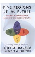 Five Regions Of The Future: The New Paradign For Understanding Technology