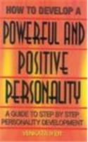 How to Develop a Powerful & Positive Personality