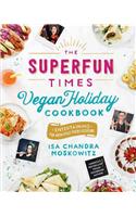 Superfun Times Vegan Holiday Cookbook