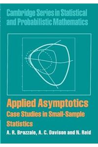 Applied Asymptotics: Cases Studies in Small-Sample Statistics. Cambridge Series in Statistical and Probabilistic Mathematics.