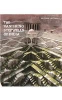The Vanishing Stepwells of India