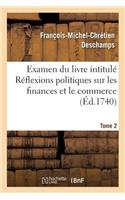 Examen Du Livre Intitulé Réflexions Politiques Sur Les Finances Et Le Commerce. Tome 2