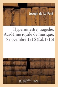 Hypermnestre, tragedie. Académie royale de musique, 5 novembre 1716