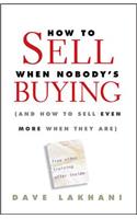 How to Sell When Nobody's Buying