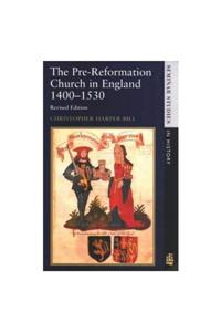 The Pre-Reformation Church in England 1400-1530