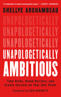 Unapologetically Ambitious