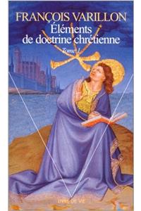 El'ments de Doctrine Chr'tienne T1