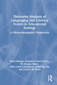 Discourse Analysis of Languaging and Literacy Events in Educational Settings
