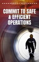 Commit to Safe & Efficient Operations