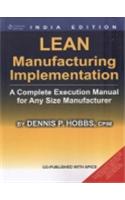 LEAN Manufacturing Implementation: A Complete Execution Manual for Any Size Manufacturer