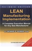 LEAN Manufacturing Implementation: A Complete Execution Manual for Any Size Manufacturer
