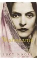 Maharanis: The Lives And Times Of Three Generations Of Indian Princesses