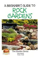 Beginner's Guide to Rock Gardens