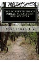 forefathers of Indian subaltern resistances