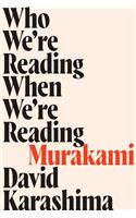 Who We're Reading When We're Reading Murakami