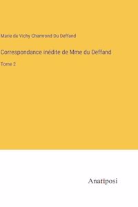Correspondance inédite de Mme du Deffand