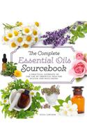 The Complete Essential Oils Sourcebook