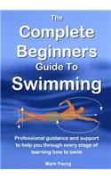 Complete Beginners Guide To Swimming