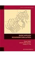 Basic Applied Reservoir Simulation: Textbook 7 (Spe Textbook)