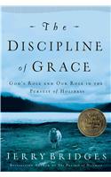 The Discipline of Grace: God's Role and Our Role in the Pursuit of Holiness