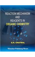 Reaction Mechanism and Reagents in Organic Chemistry (PSC 011) PB....Chatwal G R