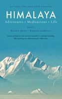 Himalaya: Adventures, Meditations, Life (Revised & Expanded Edition)