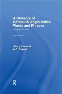 A Glossary of Colloquial Anglo-Indian Words And Phrases