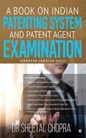 A Book on Indian Patenting System and Patent Agent Examination: (Updated Version 2021)