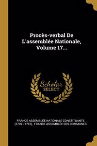Procès-verbal De L'assemblée Nationale, Volume 17...