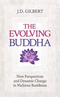 THE EVOLVING BUDDHA: New Perspectives and Dynamic Change in Nichiren Buddhism (SGI)