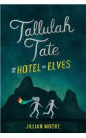 Tallulah Tate and the Hotel for Elves