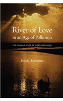 River of Love in an Age of Pollution