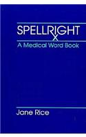 Spellright: A Medical Word Book
